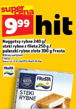 Nuggetsy rybne 240g / steki rybne z fileta 250g / paluszki rybne złote 300g Frosta